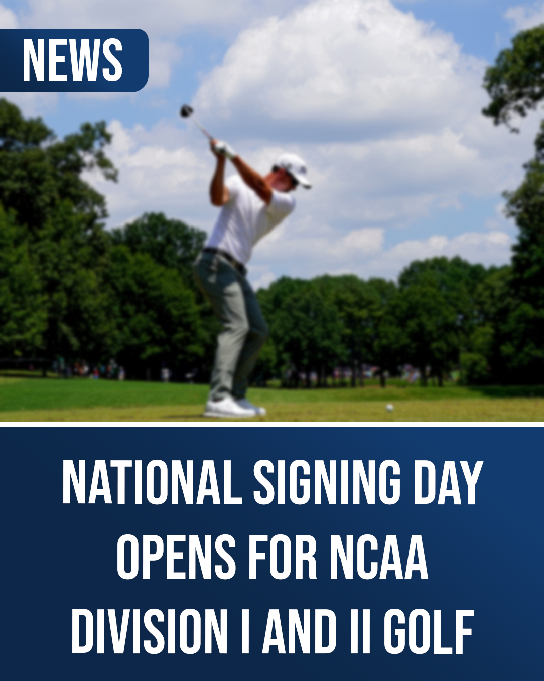 National Signing Day Opens for NCAA Division I and II Golf.