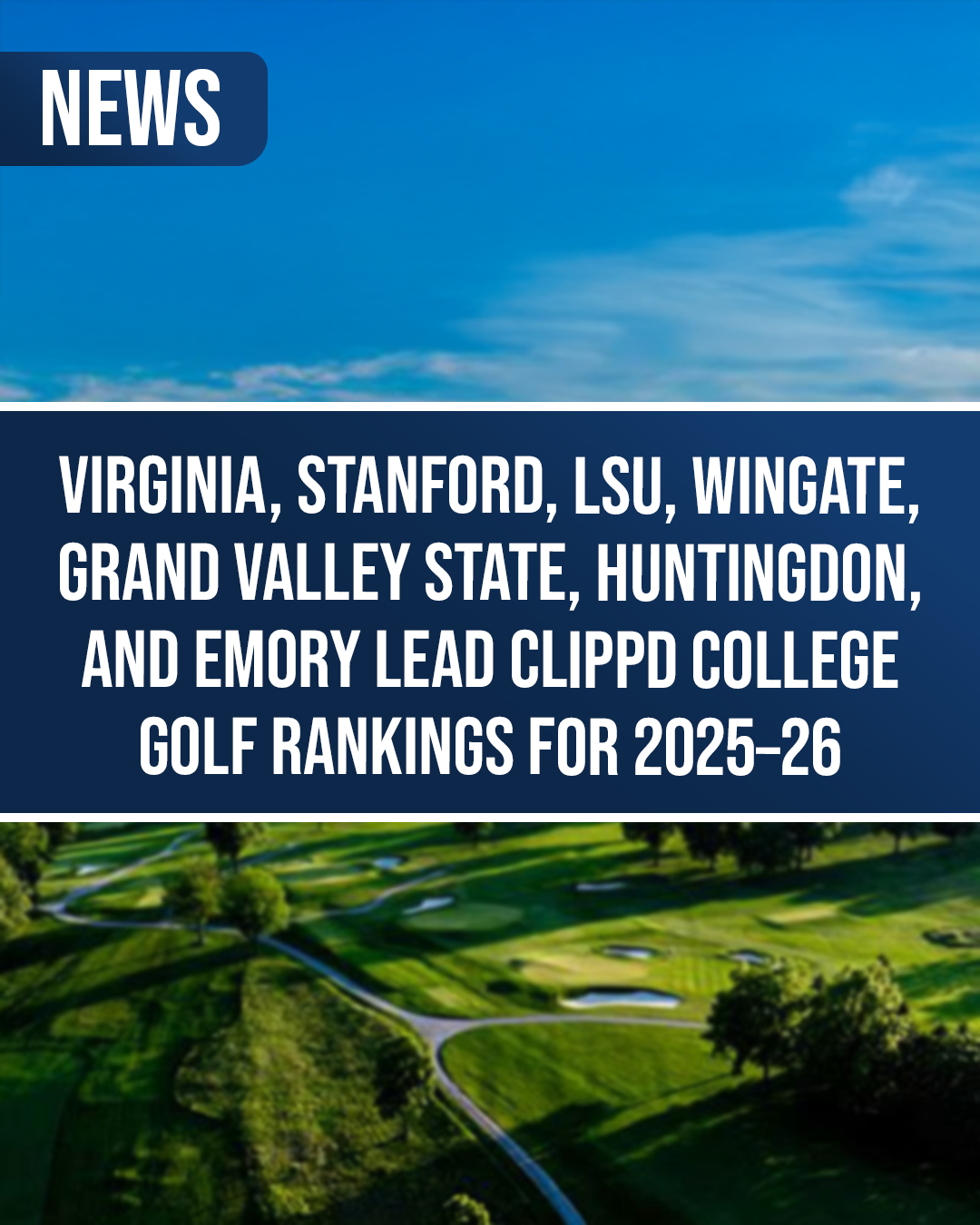 Virginia, Stanford, LSU, Wingate, Grand Valley State, Huntingdon, and Emory lead Clippd College Golf Rankings for 2025–26