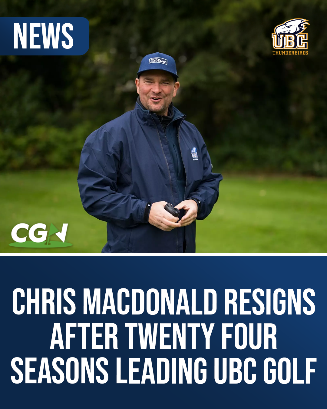 Chris MacDonald smiling on the golf course wearing a UBC jacket and hat as UBC announces his resignation after twenty four seasons leading the golf program.