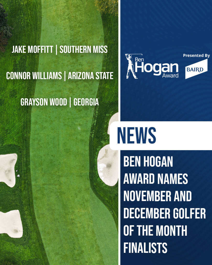 Graphic announcing the Ben Hogan Award November and December Golfer of the Month finalists featuring Jake Moffitt of Southern Miss, Connor Williams of Arizona State, and Grayson Wood of Georgia.