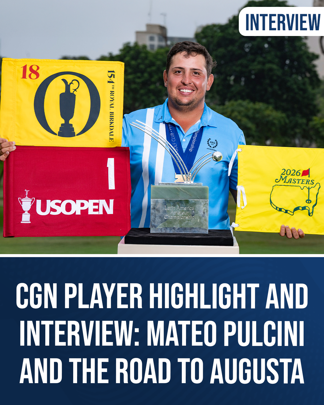 Mateo Pulcini holds the Latin America Amateur Championship trophy alongside Masters and U.S. Open flags after winning the 2026 Latin America Amateur.