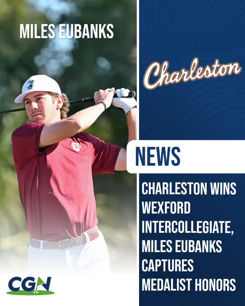 Charleston Wins Wexford Intercollegiate, Miles Eubanks Captures Medalist Honors