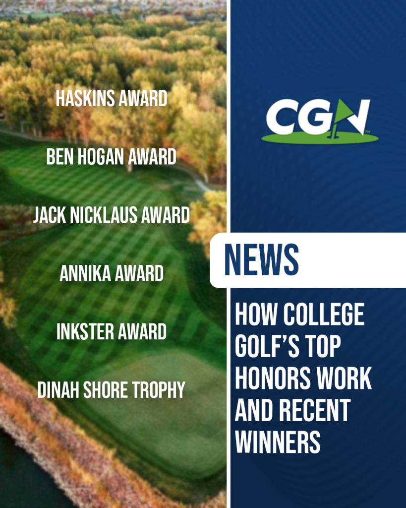 CGN news graphic featuring a golf course background with text listing major college golf awards including the Haskins Award, Ben Hogan Award, Jack Nicklaus Award, ANNIKA Award, Inkster Award, and Dinah Shore Trophy.