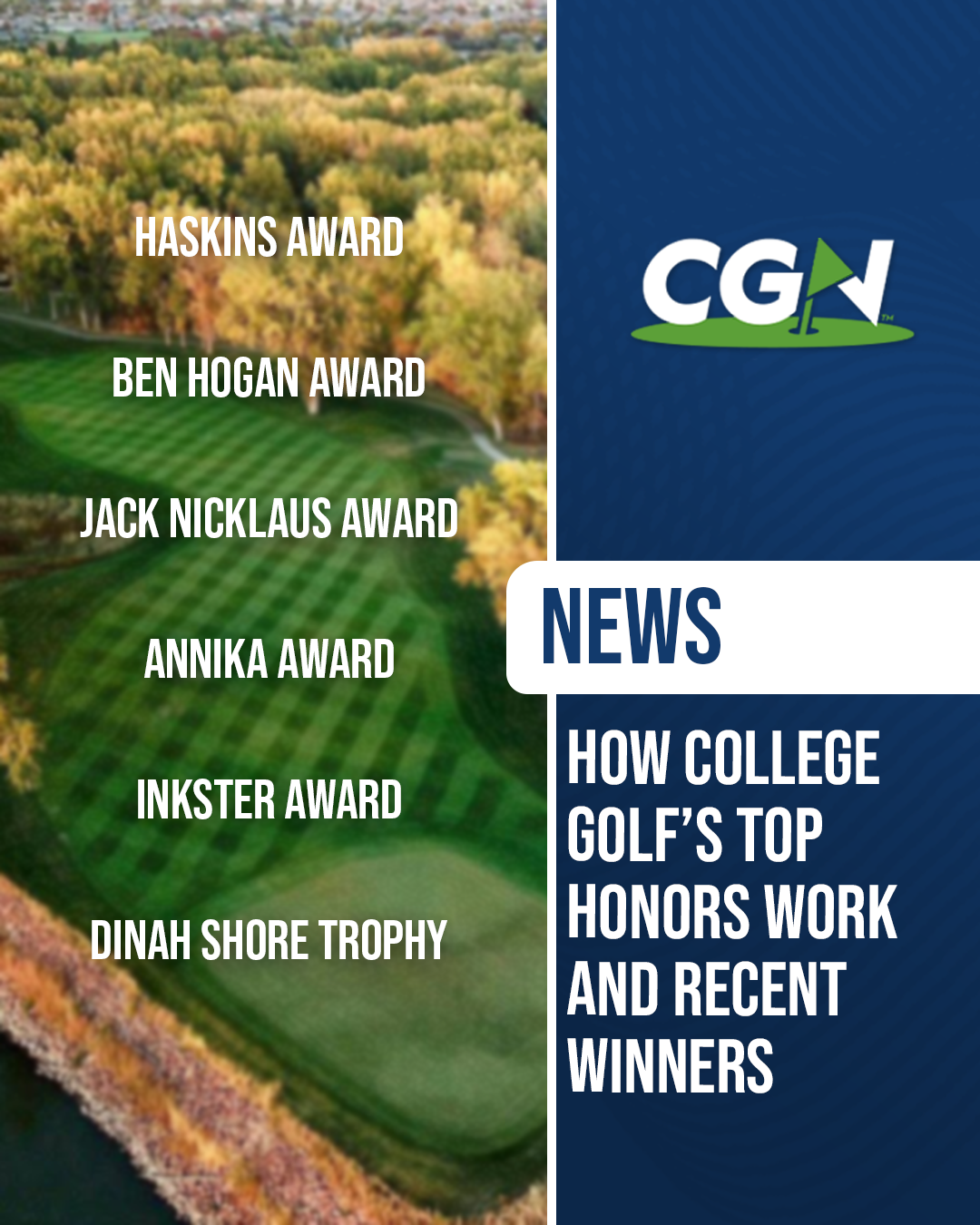 CGN news graphic featuring a golf course background with text listing major college golf awards including the Haskins Award, Ben Hogan Award, Jack Nicklaus Award, ANNIKA Award, Inkster Award, and Dinah Shore Trophy.
