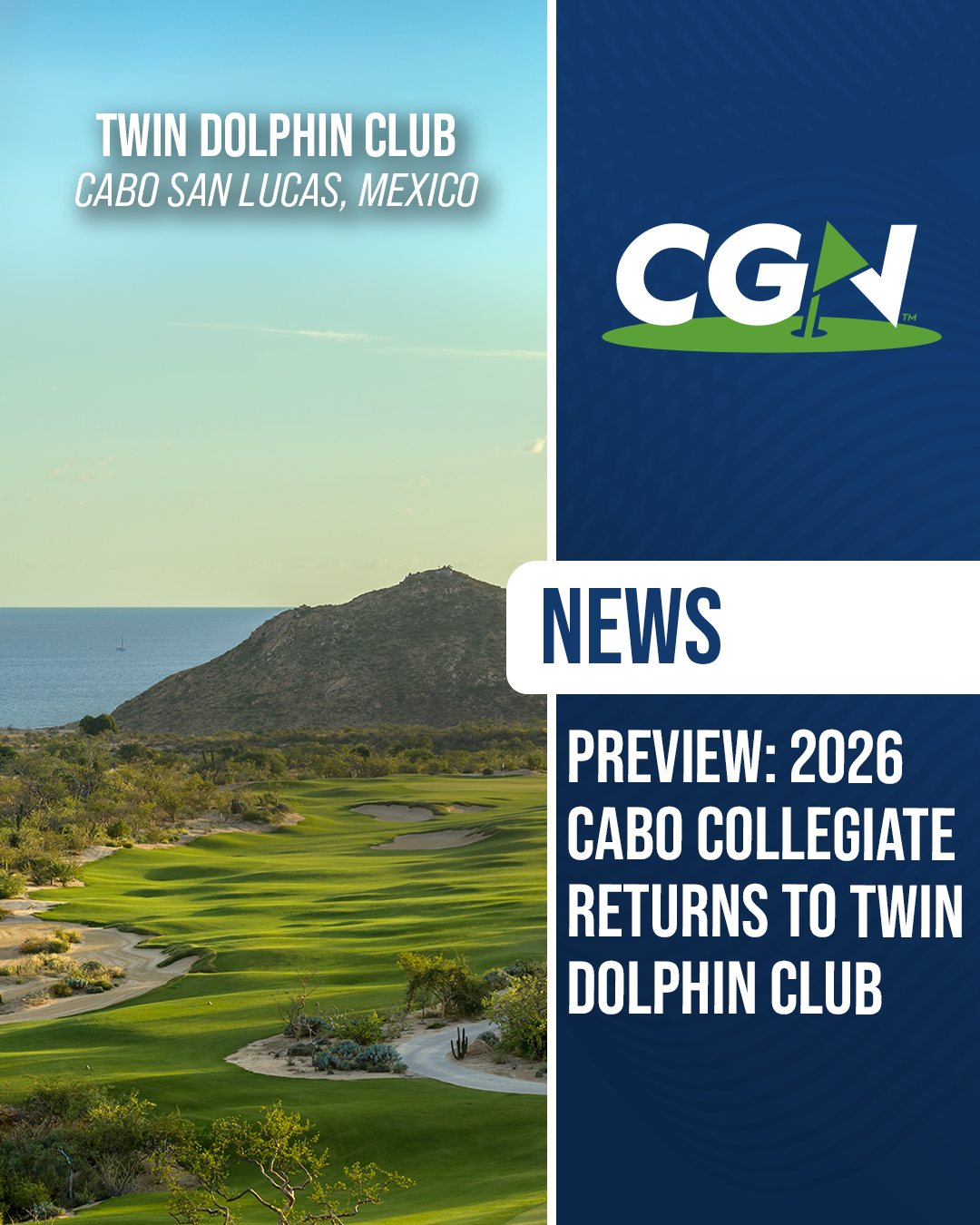 CGN news graphic previewing the 2026 Cabo Collegiate at Twin Dolphin Club in Cabo San Lucas Mexico featuring a scenic view of the coastal golf course and CGN branding.