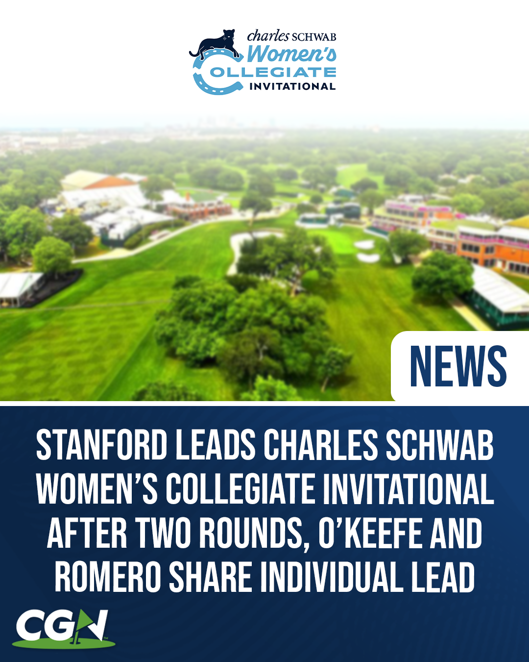 Graphic showing Stanford leading the Charles Schwab Women’s Collegiate Invitational after two rounds at Colonial Country Club with event branding and course aerial.