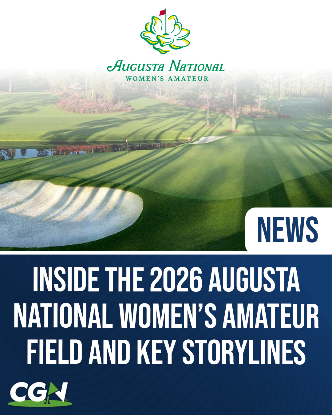 Graphic featuring Augusta National Women’s Amateur branding over Augusta National Golf Club with text reading Inside the 2026 Augusta National Women’s Amateur Field and Key Storylines