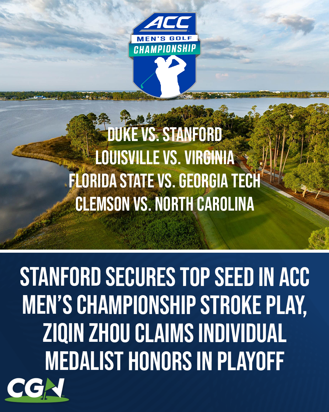 Graphic of the ACC Men’s Golf Championship showing a coastal golf course with Stanford securing the top seed after stroke play and Ziqin Zhou winning individual medalist honors in a playoff. Match play pairings are also listed.