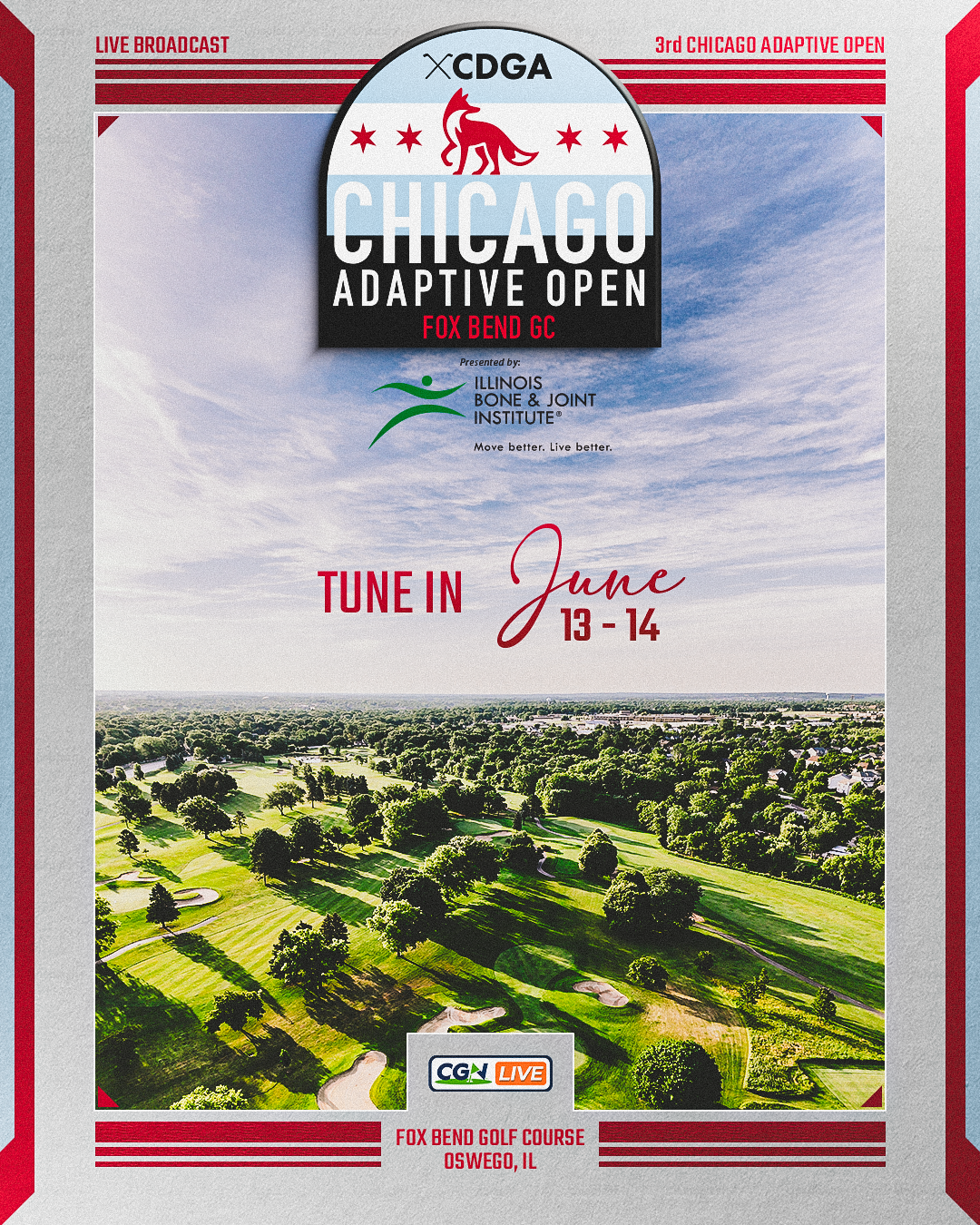 Promotional graphic for the 3rd Chicago Adaptive Open at Fox Bend Golf Course in Oswego, Illinois, announcing CGN live broadcast coverage on June 13 and 14 with CDGA and Illinois Bone and Joint Institute branding.