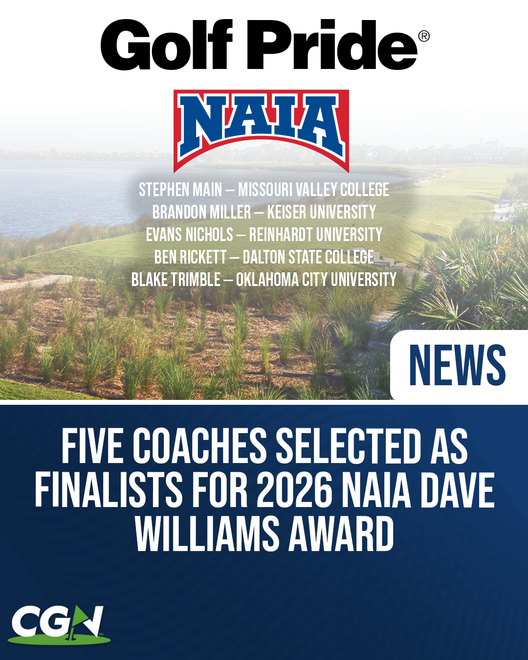 Graphic announcing the five finalists for the 2026 NAIA Dave Williams Award, featuring the NAIA and Golf Pride logos alongside finalists Stephen Main of Missouri Valley College, Brandon Miller of Keiser University, Evans Nichols of Reinhardt University, Ben Rickett of Dalton State College, and Blake Trimble of Oklahoma City University.