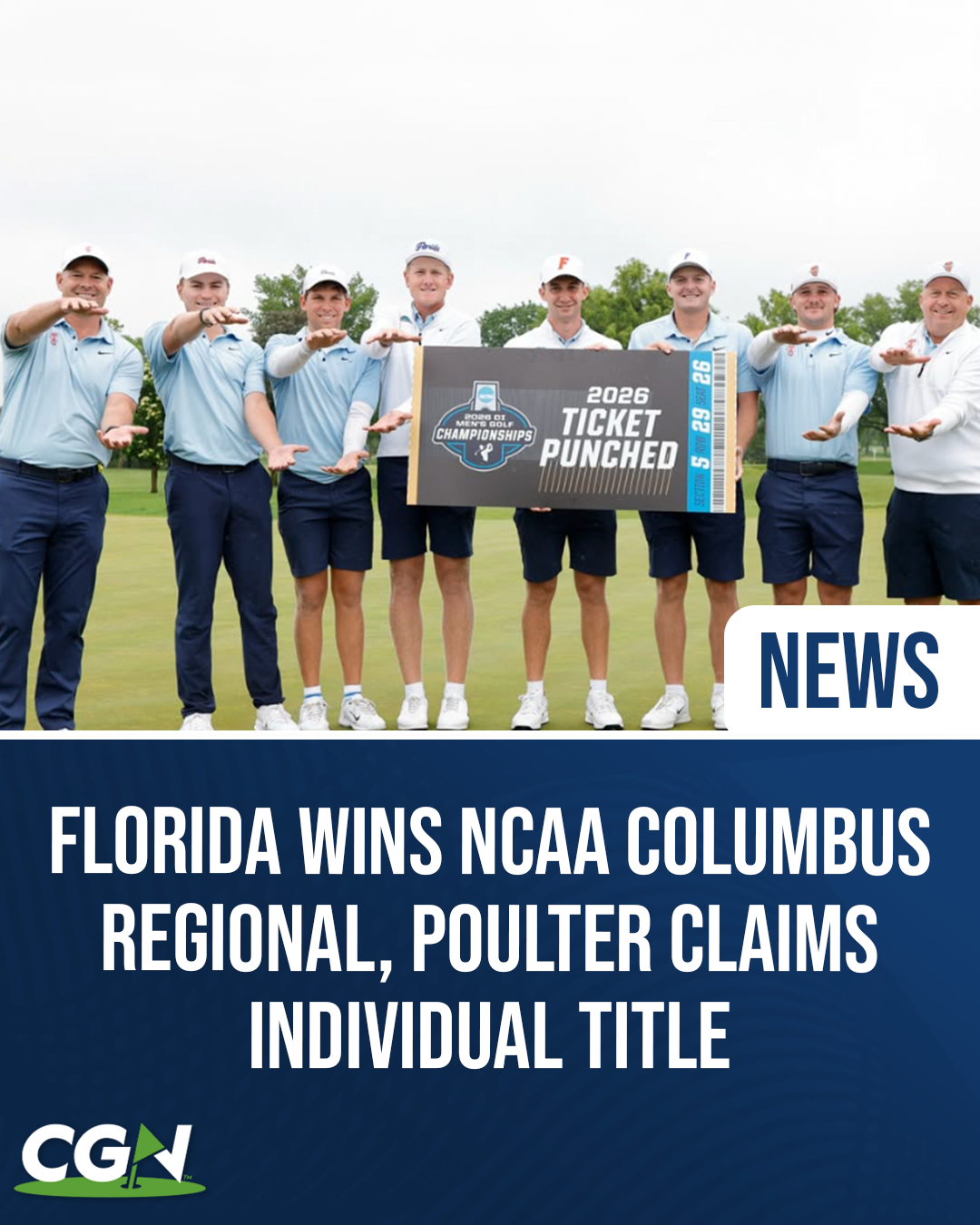 Florida men’s golf team poses with a 2026 NCAA Men’s Golf Championships ticket punched sign after winning the NCAA Columbus Regional. The graphic highlights Luke Poulter capturing the individual title.