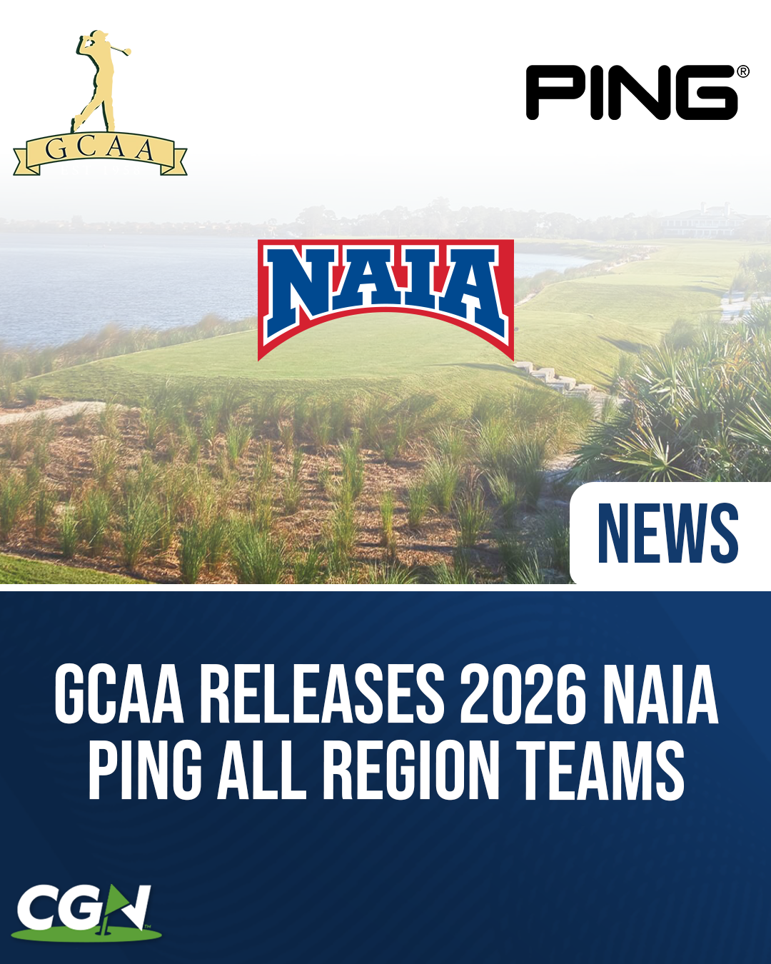CGN graphic announcing the release of the 2026 NAIA PING All Region Teams by the Golf Coaches Association of America, featuring NAIA, GCAA and PING logos over a golf course background.