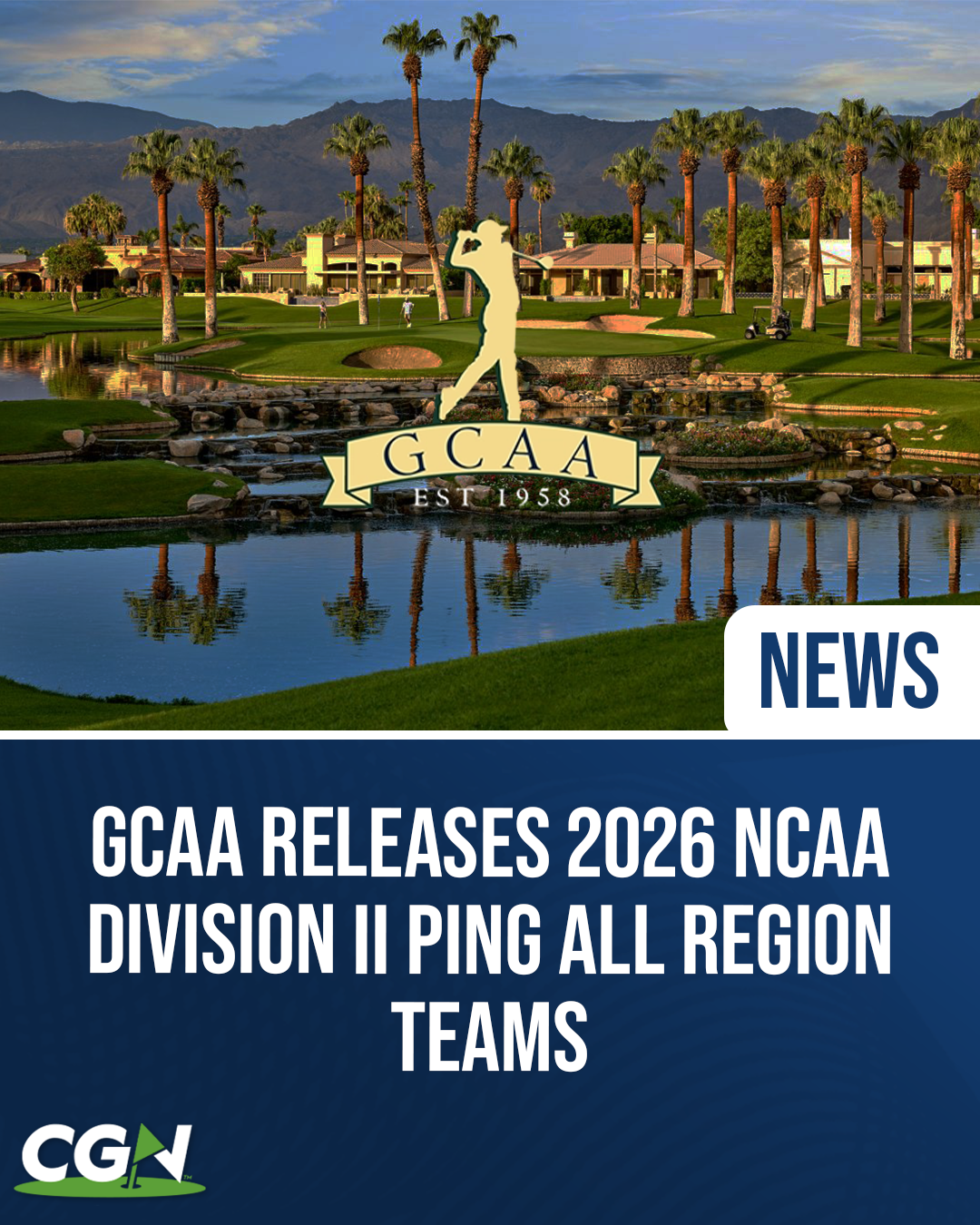 Graphic announcing the release of the 2026 NCAA Division II PING All Region Teams by the GCAA, featuring the GCAA logo over a golf course background with CGN branding.