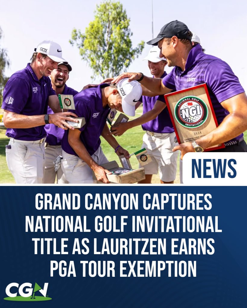 Grand Canyon men’s golf players celebrate after winning the 2026 National Golf Invitational team title at Ak Chin Southern Dunes Golf Club while Nixon Lauritzen earned a PGA Tour exemption with the individual title.