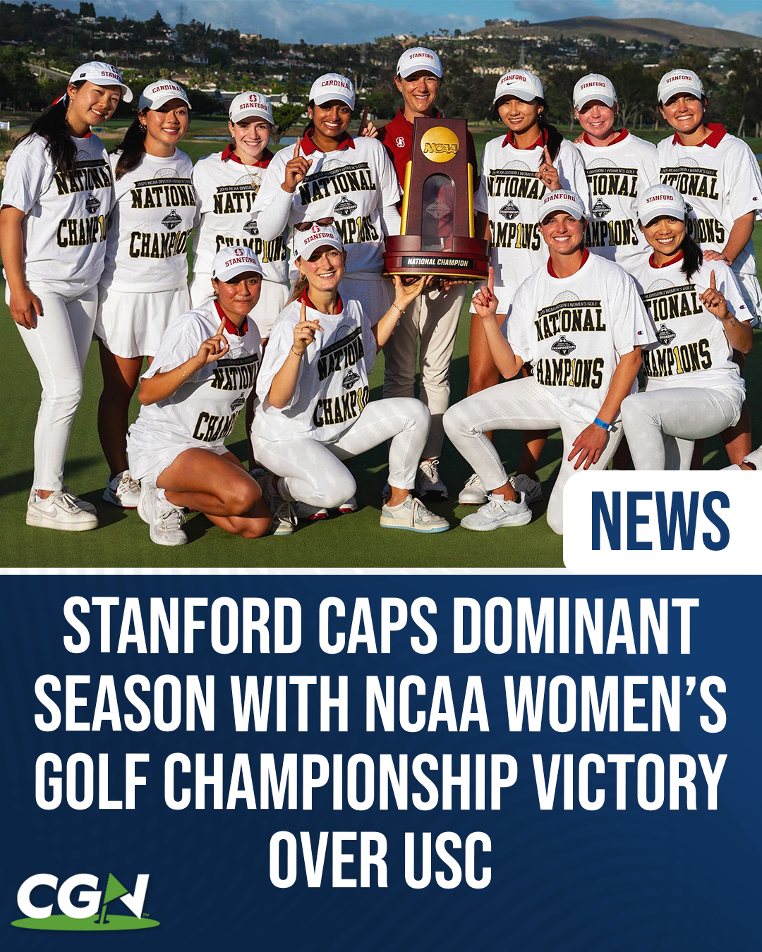 Stanford women’s golf team celebrates with the NCAA championship trophy after defeating USC to win the 2026 NCAA Women’s Golf Championship at Omni La Costa Resort.