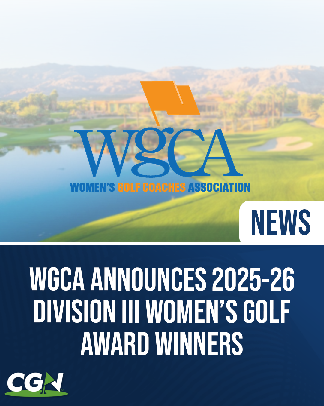 Graphic announcing the 2025-26 Division III Women’s Golf Award Winners by the WGCA, featuring the Women’s Golf Coaches Association logo over a golf course background with CGN branding.