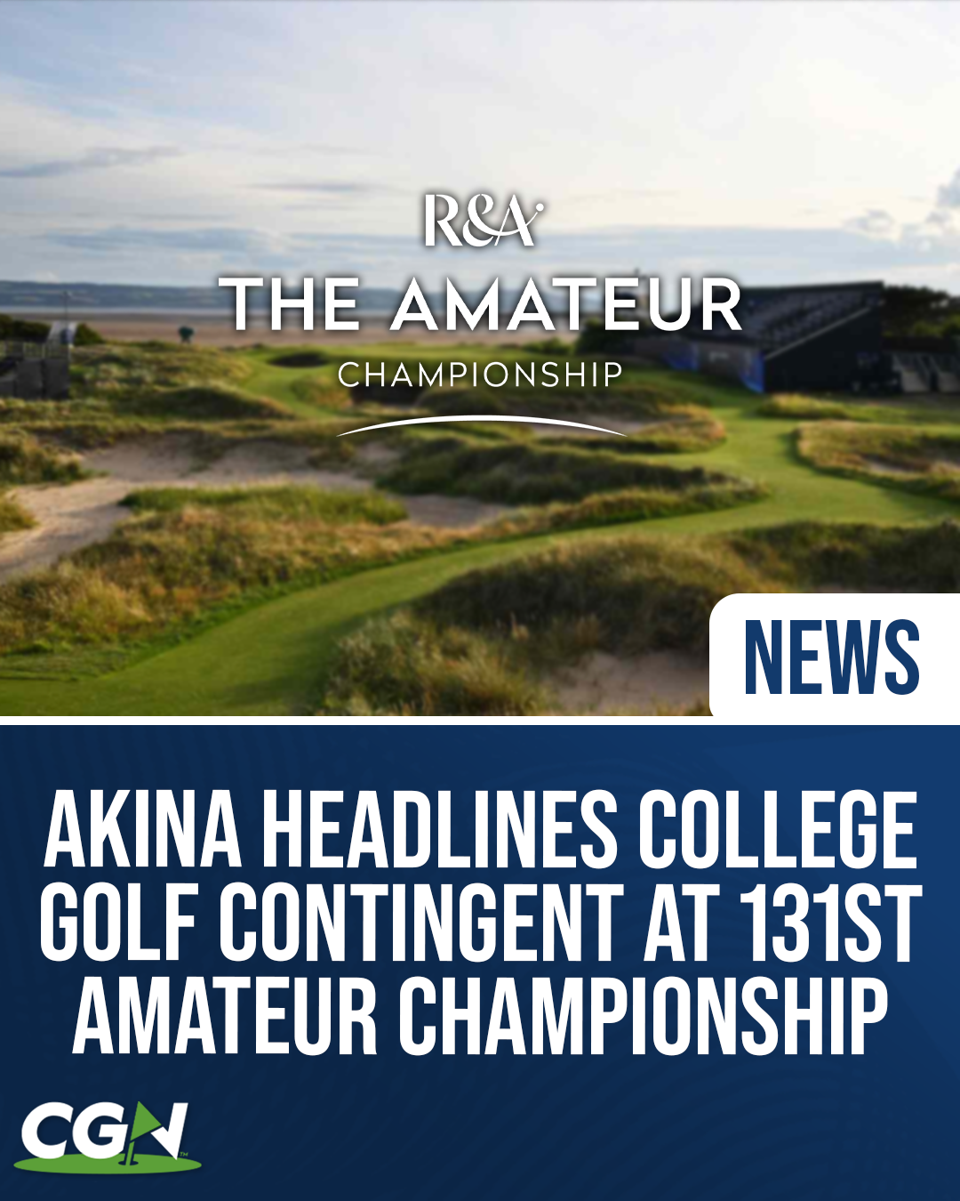 CGN news graphic featuring The Amateur Championship branding over a links style golf course. The graphic highlights BYU golfer Kihei Akina and a strong college golf presence competing in the 131st Amateur Championship.