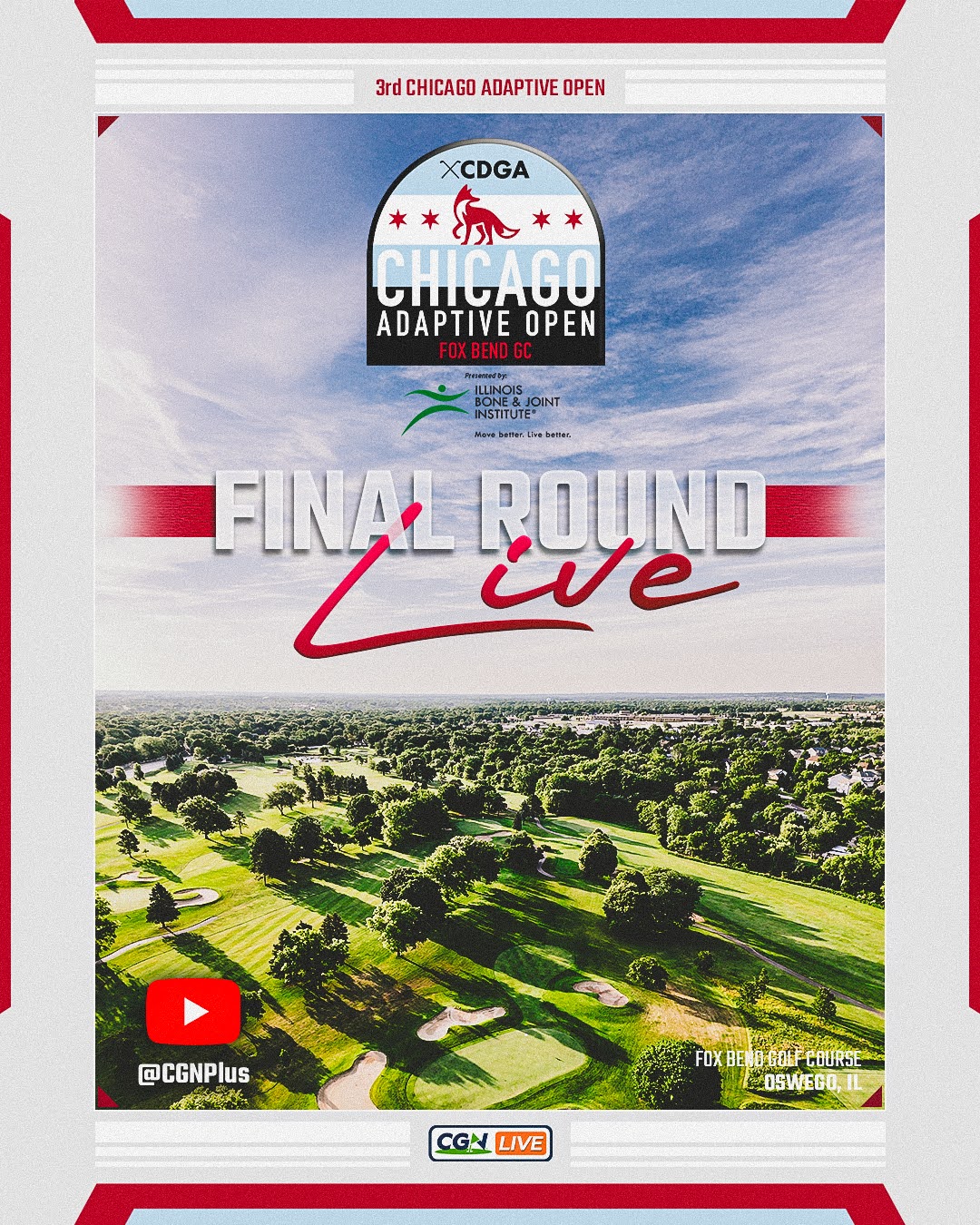 Promotional graphic for live final round coverage of the 2026 Chicago Adaptive Open presented by Illinois Bone and Joint Institute at Fox Bend Golf Course in Oswego, Illinois. The graphic features an aerial view of the golf course, Chicago Adaptive Open branding, and CGN Live streaming information.