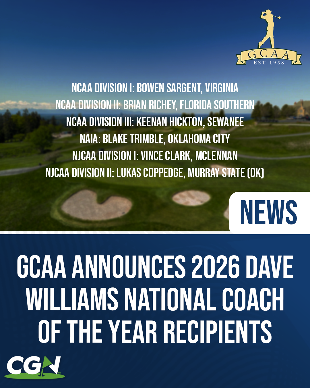 Graphic announcing the 2026 Dave Williams National Coach of the Year Award recipients presented by Golf Pride Grips. Featured coaches include Bowen Sargent of Virginia, Brian Richey of Florida Southern, Keenan Hickton of Sewanee, Blake Trimble of Oklahoma City, Vince Clark of McLennan, and Lukas Coppedge of Murray State (OK), displayed over a golf course background with the GCAA logo.