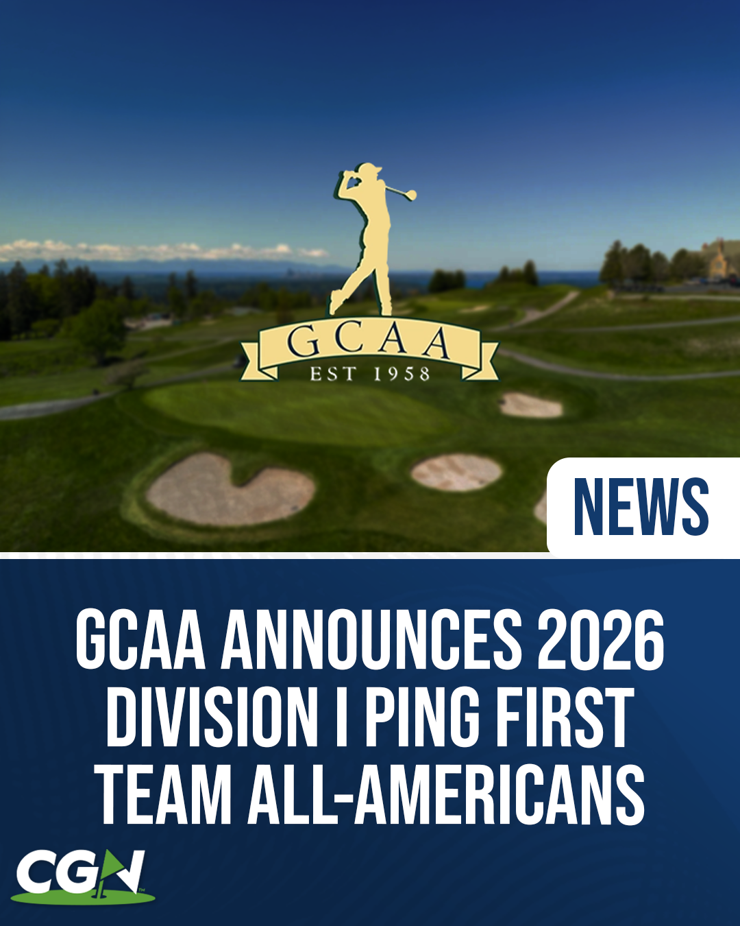 Graphic announcing the 2026 NCAA Division I PING First Team All Americans. The image features the GCAA logo over a golf course background with text highlighting the announcement of the 2026 Division I PING First Team All America selections.