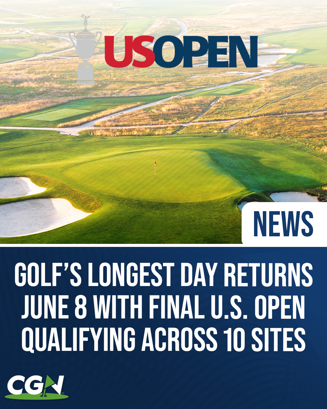 CGN graphic promoting Golf’s Longest Day and final qualifying for the 2026 U.S. Open. The image features an aerial view of a golf course with the U.S. Open logo and text highlighting final qualifying across 10 sites on June 8.