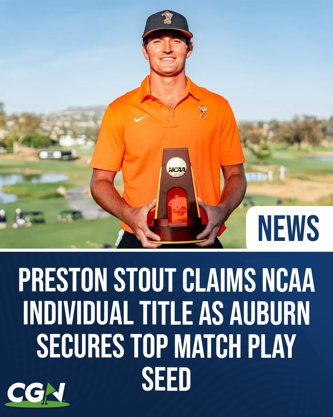 Oklahoma State golfer Preston Stout holds the NCAA Division I Men’s Golf Championship individual trophy after winning the national title at Omni La Costa Resort.