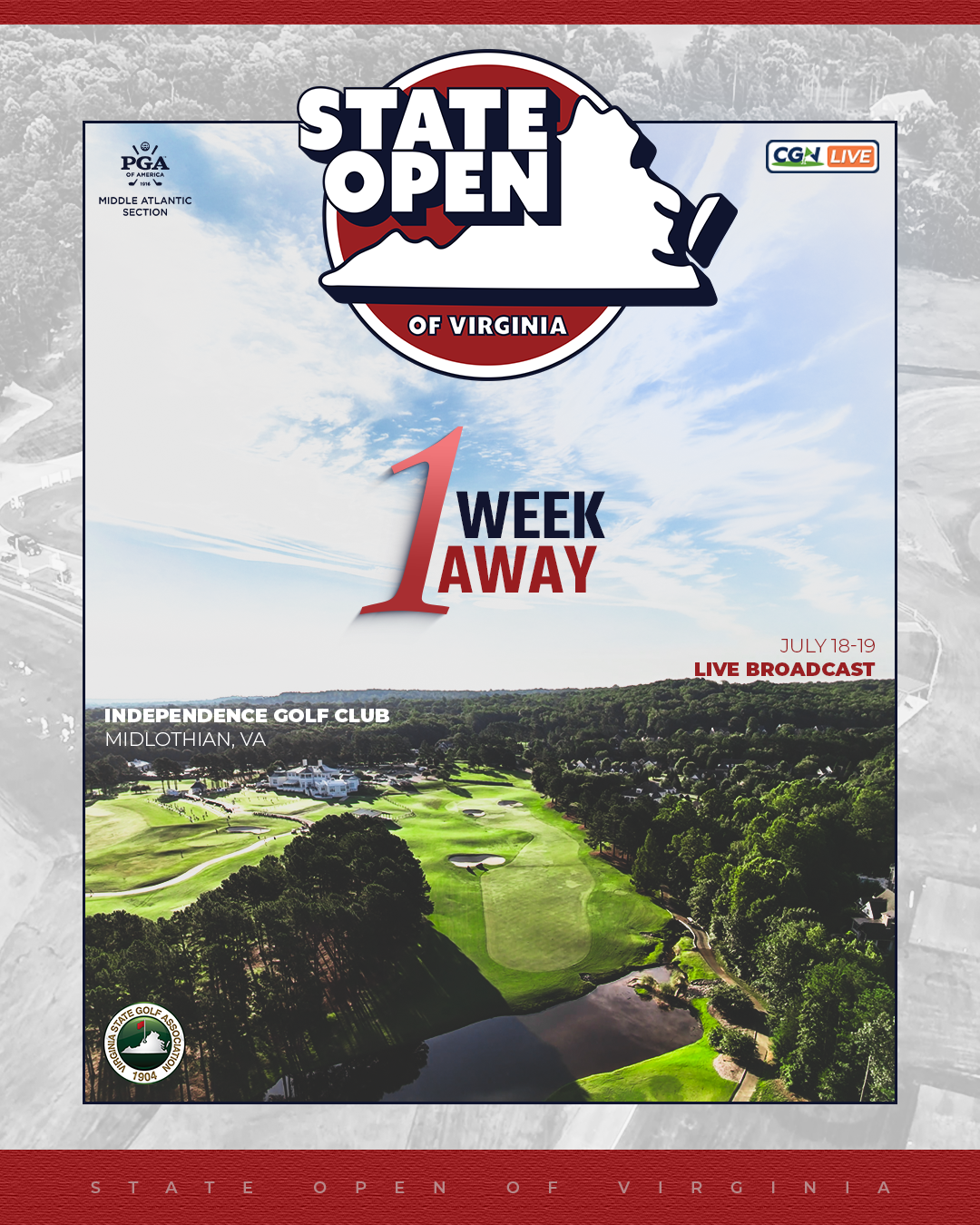 Promotional graphic for the 2026 State Open of Virginia announcing that the championship is one week away, featuring Independence Golf Club in Midlothian, Virginia and promoting Championship Golf Network's live coverage on July 18 and 19.