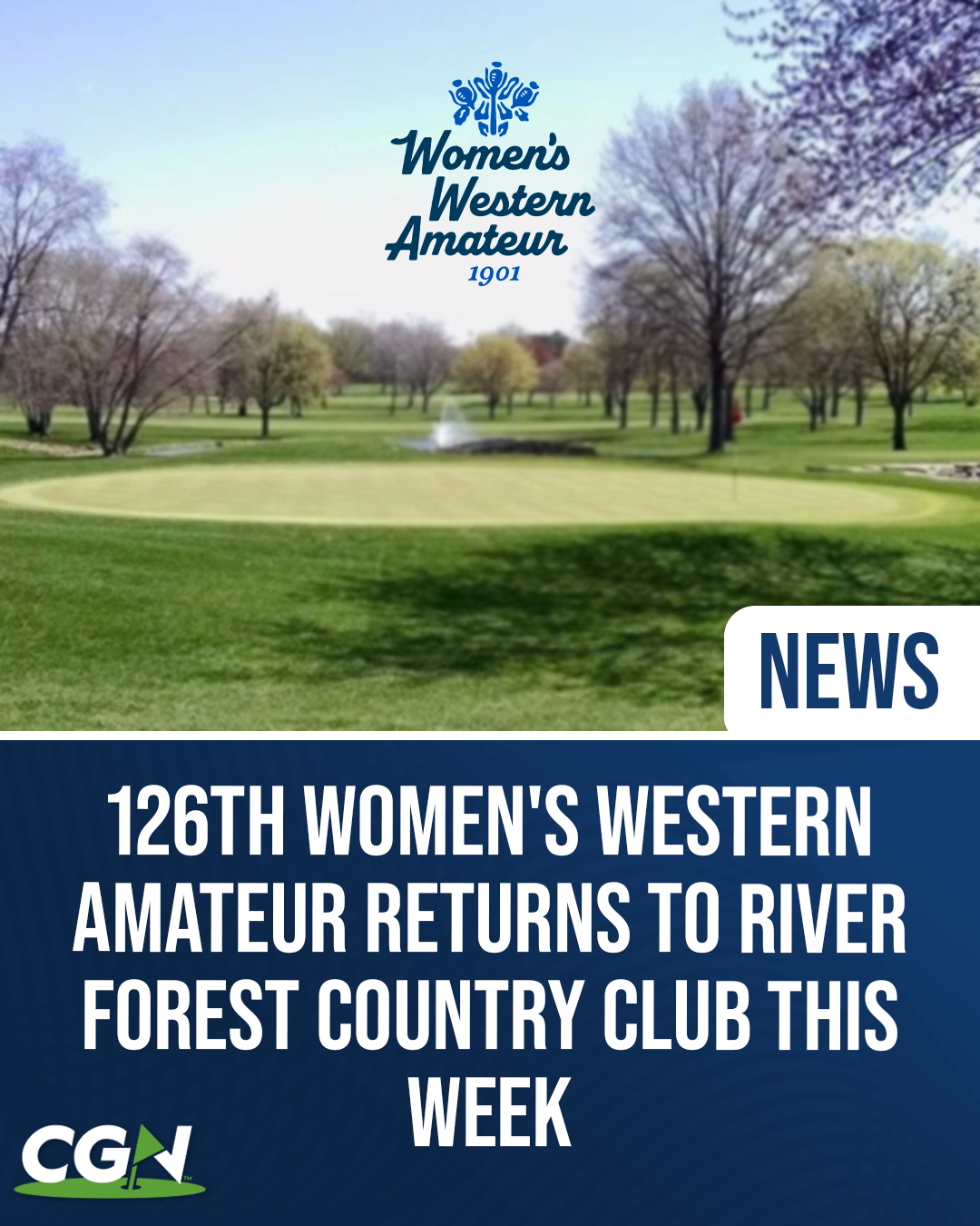 Promotional graphic for the 126th Women's Western Amateur at River Forest Country Club in Elmhurst, Illinois. The image features the championship logo above a view of the golf course with the article headline and CGN branding.