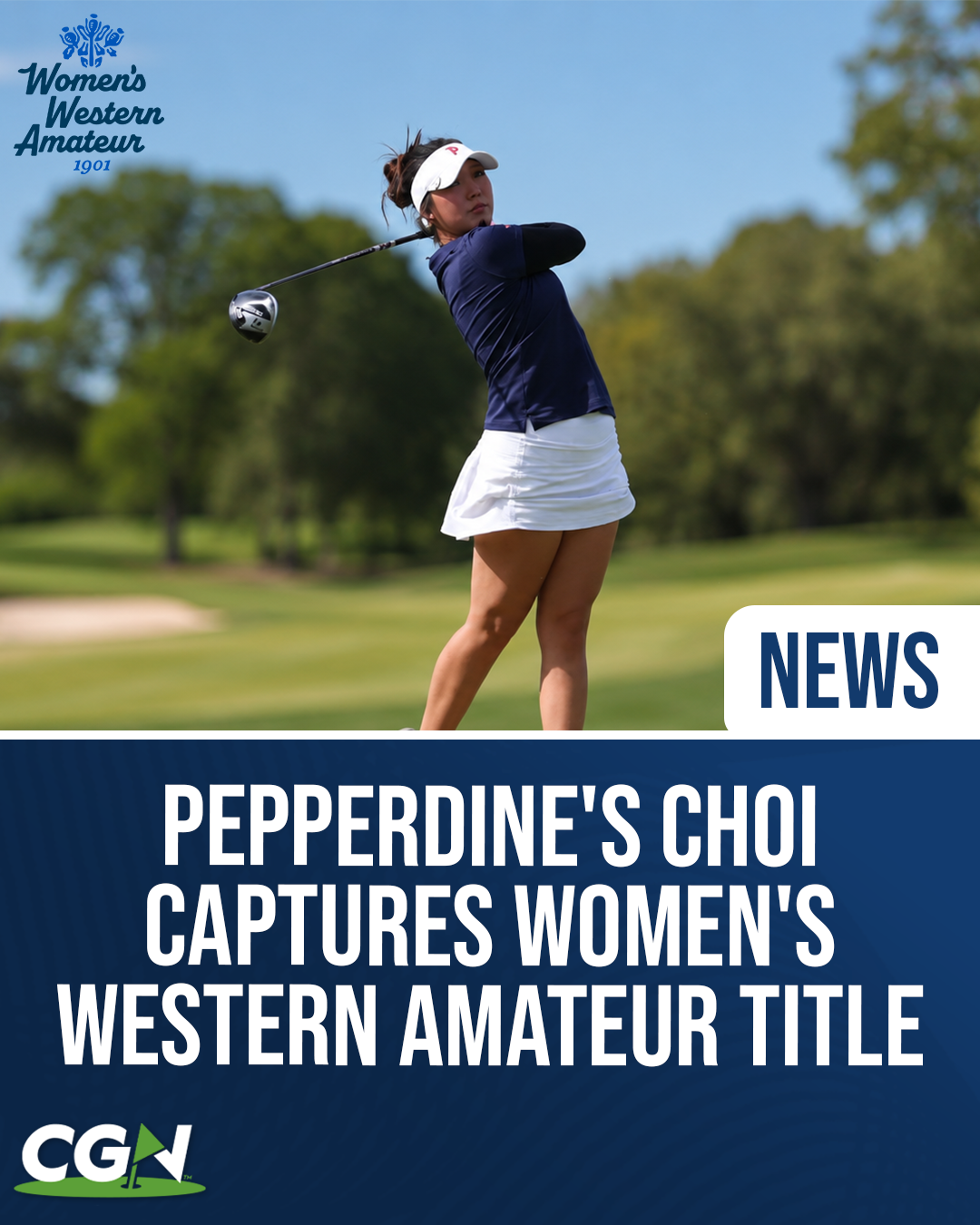 CGN graphic featuring Pepperdine golfer Kylee Choi following through on a tee shot, highlighting her victory at the 126th Women's Western Amateur Championship at River Forest Country Club.