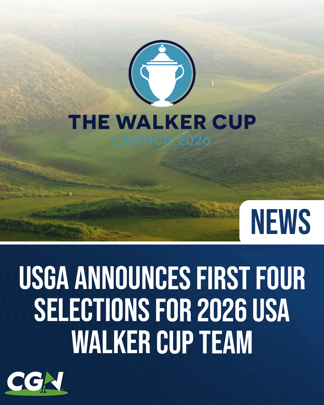 CGN graphic announcing the USGA's first four selections for the 2026 USA Walker Cup Team, featuring the Walker Cup logo over a golf course background representing Lahinch Golf Club in Ireland.