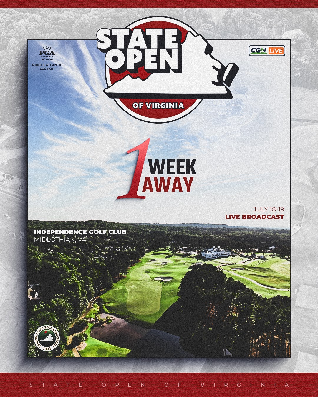 Promotional graphic for the 2026 State Open of Virginia announcing that the championship is one week away, featuring Independence Golf Club in Midlothian, Virginia and CGN's July 18 and 19 livestream coverage.