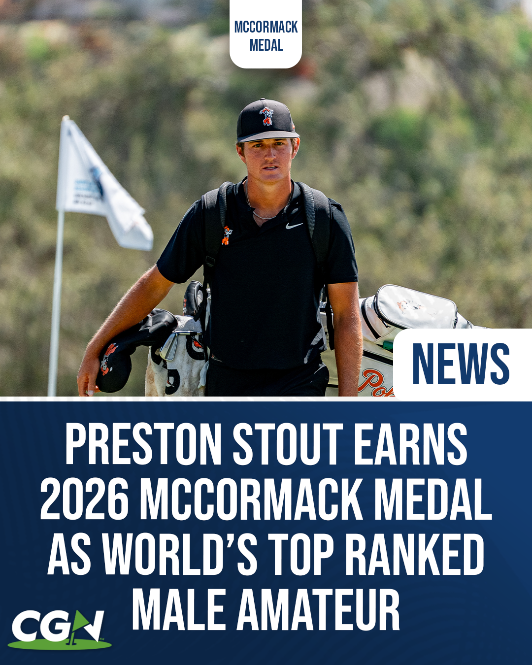 Preston Stout pictured on the golf course with a graphic announcing him as the 2026 McCormack Medal winner and the world’s top ranked male amateur golfer.