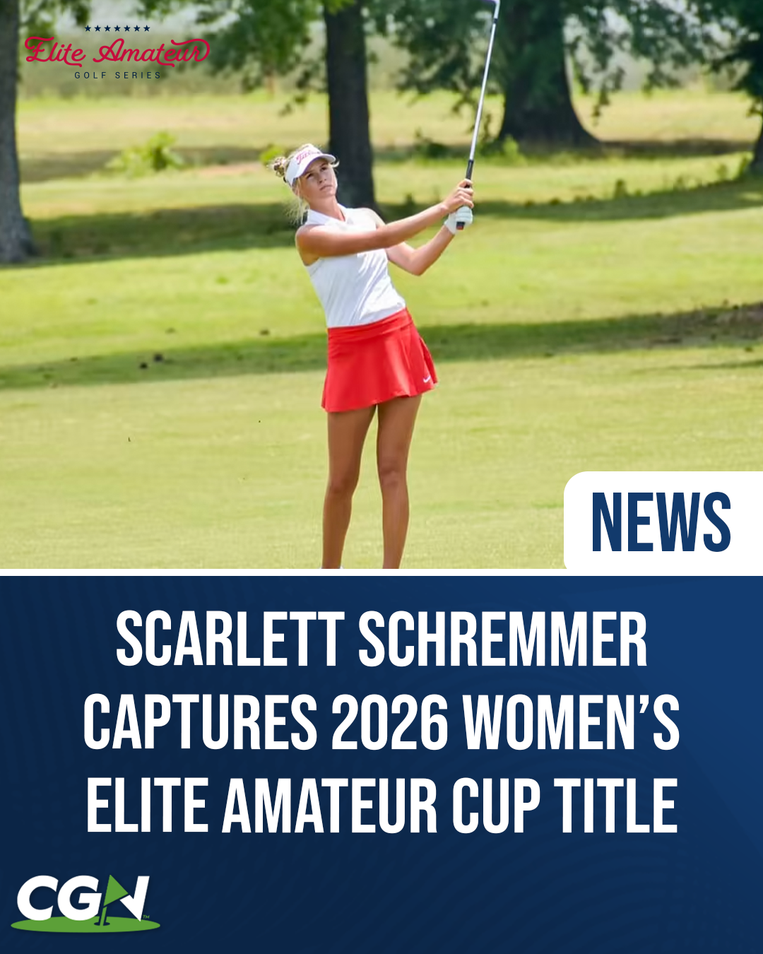 Scarlett Schremmer follows through on an approach shot during competition as a CGN graphic highlights her victory in the 2026 Women's Elite Amateur Cup.