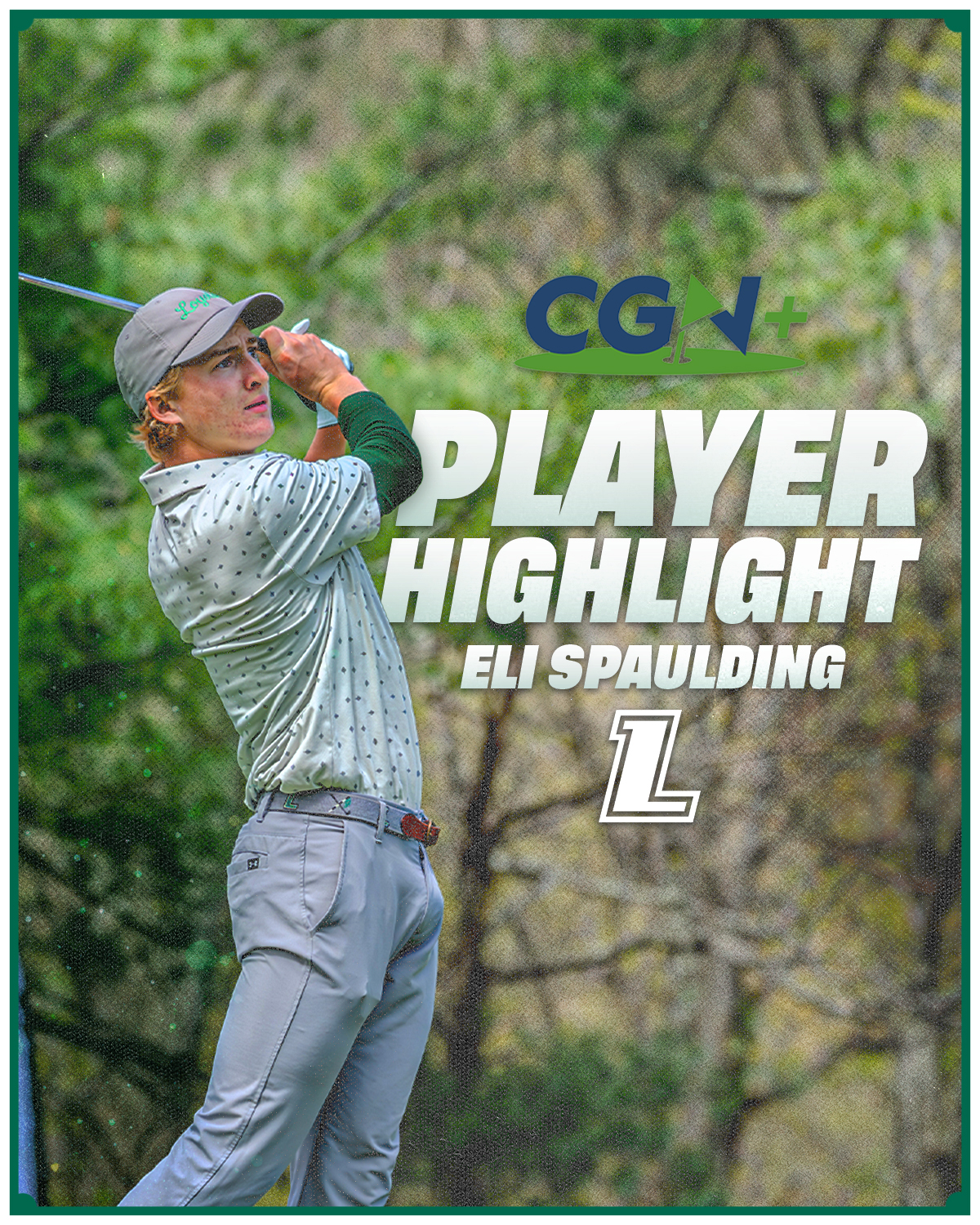 Eli Spaulding of Loyola Maryland featured in a CGN+ Player Highlight graphic