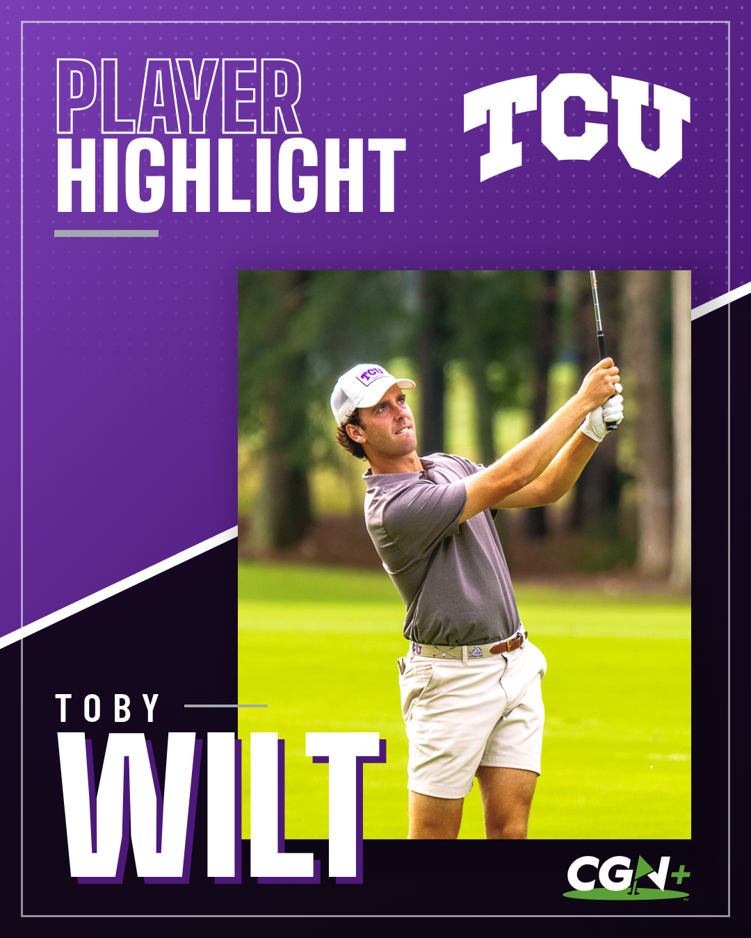 TCU golfer Toby Wilt follows through on a golf shot in a CGN+ Player Highlight graphic.